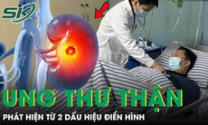 Người đàn ông 64 tuổi bàng hoàng mắc ung thư thận di căn từ 2 dấu hiệu điển hình này