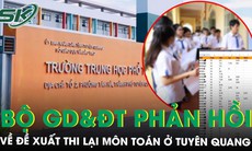 Bộ GD&ĐT phản hồi về phương án thi lại môn Toán sau vụ điểm thi bất thường tại Tuyên Quang