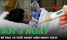 Sốt 5 ngày liên tục, bé trai 10 tuổi nhập viện nguy kịch