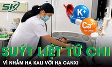 Người đàn ông 41 tuổi suýt liệt tứ chi vì nhầm hạ kali với hạ canxi