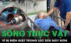 Người đàn ông phải sống thực vật vì bị điện giật trong lúc sửa máy bơm