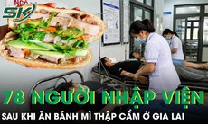 Gần 100 người nhập viện sau khi ăn bánh mì thập cẩm ở Gia Lai