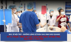 Thực tiễn áp lực của Bác sĩ nội trú Đại học Y Hà Nội
