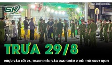 Trưa 29/8: Rượu vào lời ra, thanh niên vác dao chém 2 người nguy kịch