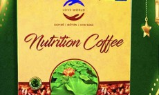 Bộ Y tế: Thực phẩm bổ sung Love World Nutrition Coffee nghi ngờ vi phạm quảng cáo