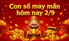 Con số may mắn hôm nay 2/9 - số tài lộc theo 12 con giáp theo các tuổi