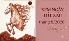 Tra cứu ngày tốt - xấu tháng 8 âm lịch năm 2026 chính xác