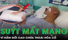 Nằm gối cao chữa thoái hóa cổ, người đàn ông 65 tuổi đột quỵ suýt mất mạng
