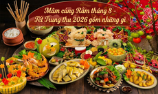 Mâm cúng Rằm tháng 8 - Trung thu 2026 đúng và đủ gồm những gì?