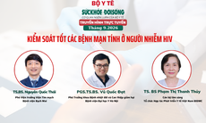 Truyền hình trực tuyến: 'Kiểm soát tốt các bệnh mạn tính ở người nhiễm HIV'