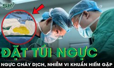 Đặt túi ngực 2 lần, người phụ nữ 38 tuổi nhiễm vi khuẩn hiếm gặp