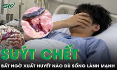 Chàng trai 23 tuổi bất ngờ liệt nửa người, xuất huyết não suýt chết 