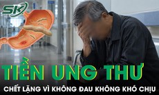 Người đàn ông ngoài 60 tuổi chết lặng vì tổn thương tiền ung thư
