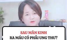 Ra máu bất thường sau mãn kinh có phải dấu hiệu ung thư?