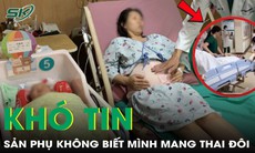 Sản phụ vừa sinh con xong, bác sĩ báo tin trong bụng vẫn còn một em bé