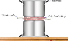 Cách rã đông thực phẩm nhanh nhất không cần lò vi sóng