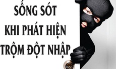 Bí kíp sống sót khi phát hiện trộm đột nhập