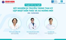 Truyền hình trực tuyến: Xét nghiệm di truyền trong thai kỳ - cập nhật kiến thức và xu hướng mới