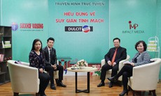 Truyền hình trực tuyến: Hiểu đúng về suy giãn tĩnh mạch