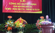 Công bố Quyết định Bệnh viện Bỏng Quốc gia, thành lập  Bộ môn – Trung tâm Phẫu thuật tạo hình, thẩm mỹ và tái tạo