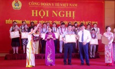 Công đoàn Y tế Việt Nam:  Biểu dương cán bộ lao động giỏi tiêu biểu năm 2016