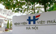 Bộ Y tế yêu cầu báo cáo thông tin sự cố y khoa tại Bệnh viện Việt Pháp