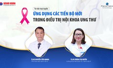 Truyền hình trực tuyến: Ứng dụng các tiến bộ mới trong điều trị nội khoa ung thư