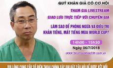 Khản tiếng, mất giọng mùa World Cup, giải pháp là đây!