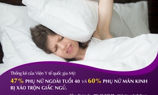 Truy tìm “thủ phạm” gây mất ngủ ở phụ nữ tiền mãn kinh