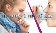 Phân biệt viêm phế quản, hen phế quản và phổi tắc nghẽn mạn tính