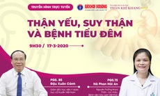 Truyền hình trực tuyến: Thận yếu, suy thận và bệnh tiểu đêm