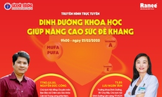 Truyền hình trực tuyến: Dinh dưỡng khoa học giúp nâng cao sức đề kháng