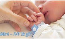 Tiết kiệm chi phí IVF với chu kỳ kích trứng tối thiểu