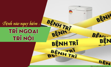Trĩ nội và trĩ ngoại, loại nào nguy hiểm hơn?