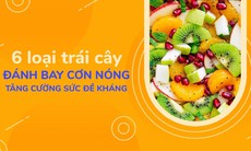 6 loại trái cây giúp đánh bay cơn nóng ngày hè vừa giúp tăng đề kháng