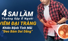 4 sai lầm thường gặp ở người viêm đại tràng khiến bệnh tình “đeo bám dai dẳng”