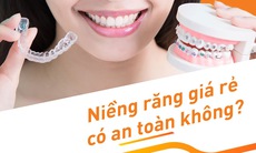 Niềng răng giá rẻ có an toàn không?