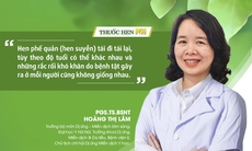 Hen phế quản (hen suyễn) tái đi tái lại, càng chữa càng nặng, vì sao?