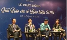 Phát động Giải báo chí viết về Bảo hiểm 2019