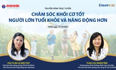 Truyền hình trực tuyến: Chăm sóc khối cơ tốt - Người lớn tuổi khỏe và năng động hơn