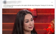 Nếu thương Phi Nhung thật sự thì đừng tạo điều kiện cho người khác trù ẻo