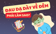 Đau dạ d&#224;y về đ&#234;m phải l&#224;m sao?