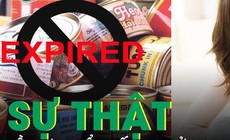 Sự thật về thực phẩm hết hạn sử dụng