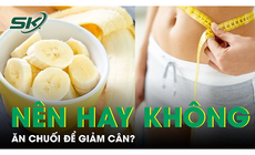 C&#243; n&#234;n giảm c&#226;n bằng chuối?