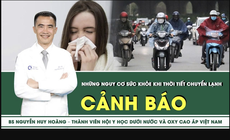 [LVIE] Cảnh b&#225;o những nguy cơ sức khỏe khi thời tiết chuyển lạnh