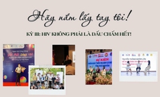 &#39;H&#227;y nắm lấy tay t&#244;i!&#39; (Kỳ 3 - cuối): HIV kh&#244;ng phải l&#224; dấu chấm hết!