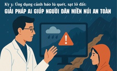 Ứng dụng cảnh b&#225;o lũ qu&#233;t, sạt lở đất: Giải ph&#225;p AI gi&#250;p người d&#226;n miền n&#250;i an to&#224;n