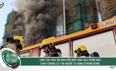 L&#237;nh cứu hỏa &#225;m ảnh đến mất ngủ sau thảm họa ch&#225;y chung cư 159 người tử vong ở Hong Kong