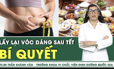 B&#237; quyết lấy lại v&#243;c d&#225;ng sau Tết