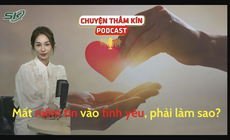 [PODCAST CHUYỆN THẦM K&#205;N] Sẽ như thế n&#224;o nếu mất niềm tin v&#224;o t&#236;nh y&#234;u?